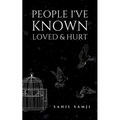 People I've Known Loved & Hurt