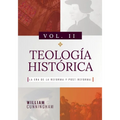 Teologia Historica - Vol. 2: La Era de la Reforma y Post-Reforma