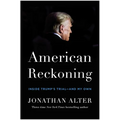 American Reckoning: Inside Trump's Trial--And My Own