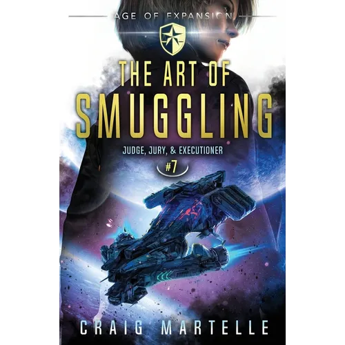 The Art of Smuggling: Judge, Jury, & Executioner Book 7
