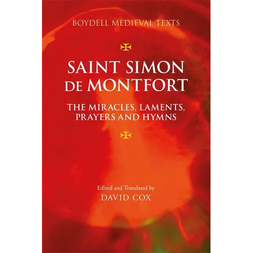 Saint Simon de Montfort: The Miracles, Laments, Prayers and Hymns