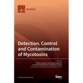 Detection, Control and Contamination of Mycotoxins