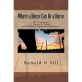 Where a Horse Can Be a Horse: The Equuscape. A Research Project and Natural Equine Environment