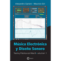 Música Electrónica y Diseño Sonoro - Teoría y Práctica con Max 8 - Volumen 1