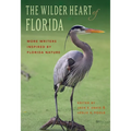 The Wilder Heart of Florida: More Writers Inspired by Florida Nature