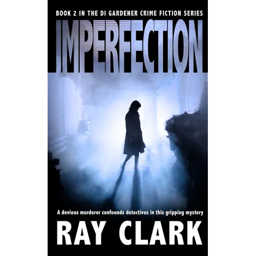 Imperfection: A devious murderer confounds detectives in this gripping mystery - Paperback