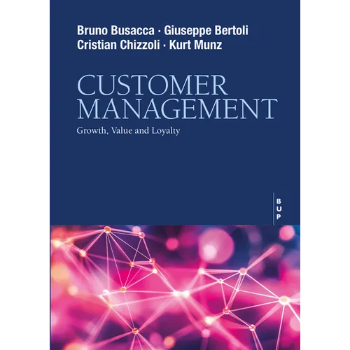 Customer Management: Growth, Value and Loyalty