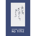 Richard Foreman: No Title