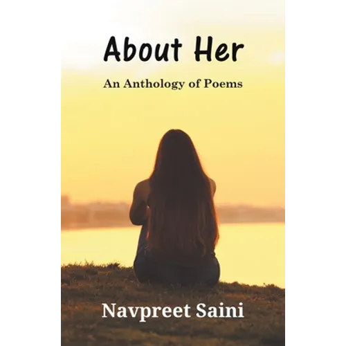 About Her (An Anthology of Poems)