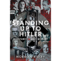 Standing Up to Hitler: Resistance in Nazi Germany