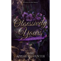 Obsessively Yours (Hardcover): Standalone Fantasy Fated Mates Romance (Fae Kings of Eden Book 2)