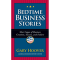 Bedtime Business Stories: Short Sagas of Business Creation, Success, and Failure