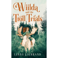 Wiilda and the Troll Trials: A children's fantasy adventure inspired by Scandinavian folklore