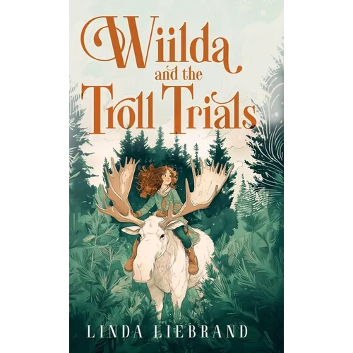 Wiilda and the Troll Trials: A children's fantasy adventure inspired by Scandinavian folklore