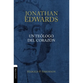 Jonathan Edwards, un teólogo del corazón