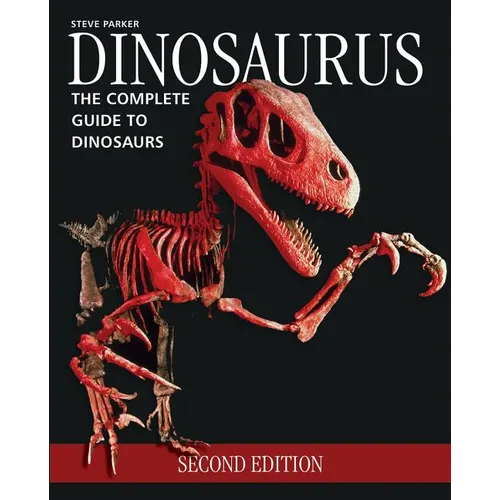 Dinosaurus: The Complete Guide to Dinosaurs