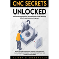 CNC Secrets Unlocked