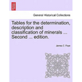 Tables for the Determination, Description and Classification of Minerals ... Second ... Edition.