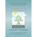 Los Elementos de Mindfulness: Una Invitación a Explorar la Naturaleza de Despertarse Al Momento Presente ... y Mantenerse Despierto