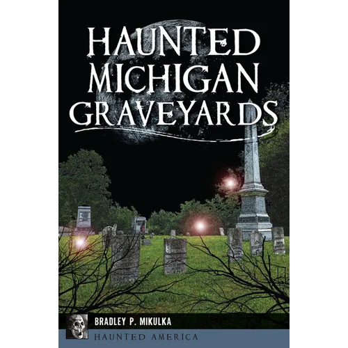 Haunted Michigan Graveyards