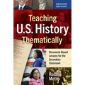 Teaching U.S. History Thematically: Document-Based Lessons for the Secondary Classroom