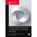 The Routledge Handbook of Philosophy of Scientific Modeling