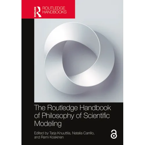 The Routledge Handbook of Philosophy of Scientific Modeling