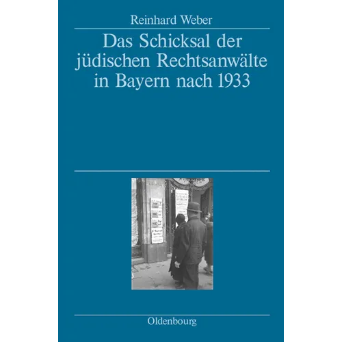 Das Schicksal der jüdischen Rechtsanwälte in Bayern nach 1933