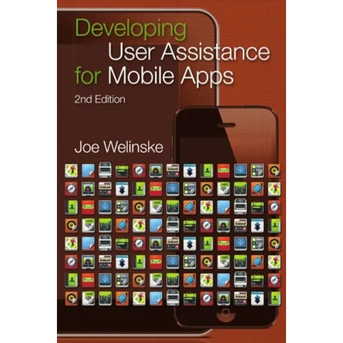 Developing User Assistance for Mobile Apps - 2nd Edition