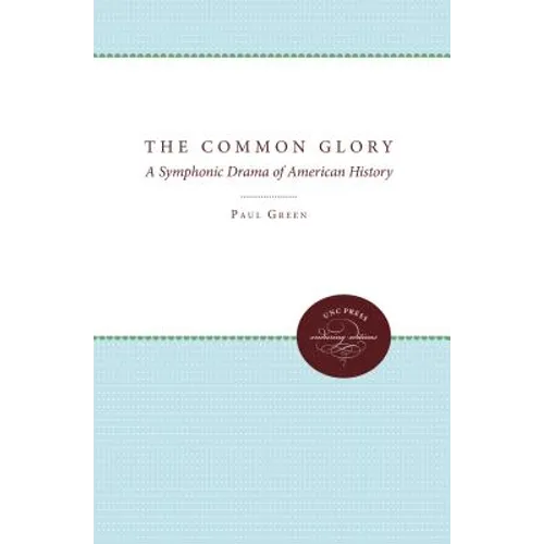 The Common Glory: A Symphonic Drama of American History