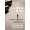 American Shtetl: The Making of Kiryas Joel, a Hasidic Village in Upstate New York