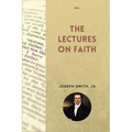 The Lectures on Faith: New Large Print Edition including "True Faith" by Orson Pratt