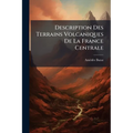 Description Des Terrains Volcaniques De La France Centrale