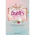 Inspirational quotes from remarkable women and girls: Provide motivation and inspiration for your daily challenges