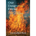 Our Dangerous Friend: Bushfire Philosophy in South West Australia