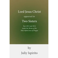 Lord Jesus Christ appeared to Two Sisters Year 2013 and 2014 inside the Shrine of the Holy Infant Jesus of Prague