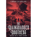 The Rainsbarger Brothers: Based on a True Story