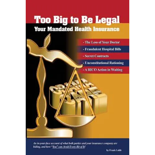 Too Big to be Legal - Your Mandated Health Insurance