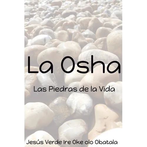 La Osha: Las piedras de la Vida