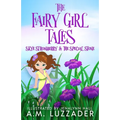 The Fairy Girl Tales: Skye Stromberry and the Special Stone