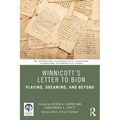 Winnicott's Letter to Bion: Playing, Dreaming, and Beyond
