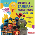 Vamos a Cambiar El Mundo Todos Juntos (Come Together, Change the World): Guía de Sesame Street (R) Para Luchar Por La Justicia Racial (a Sesame Street