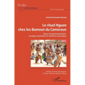 Le rituel Nguon chez les Bamoun du Cameroun: Enjeux de patrimonialisation, stratégies identitaires et ambitions touristiques