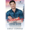 Matchmaking the Cowboy