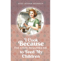 I Cook Because The State Requires Me to Feed My Children