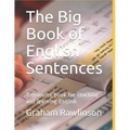 The Big Book of English Sentences: A resource book for teaching and learning English