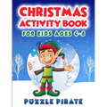 Christmas Activity Book for Kids Ages 4-8: Fun And Challenging Christmas Themed Activity Puzzles For The Holiday Season! Coloring, Word Search, Maze,