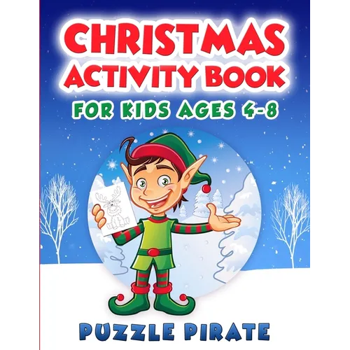 Christmas Activity Book for Kids Ages 4-8: Fun And Challenging Christmas Themed Activity Puzzles For The Holiday Season! Coloring, Word Search, Maze,