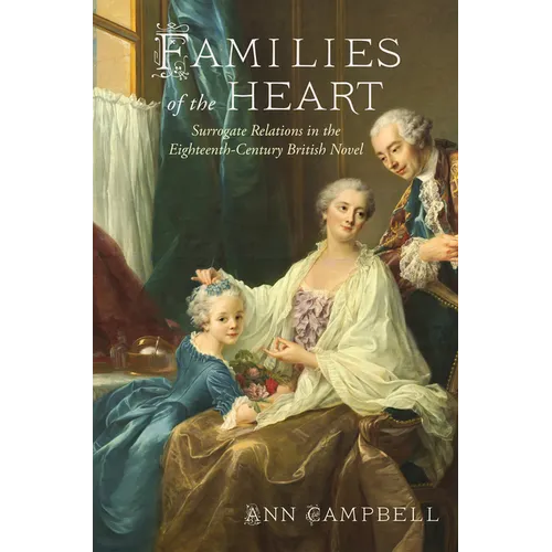 Families of the Heart: Surrogate Relations in the Eighteenth-Century British Novel