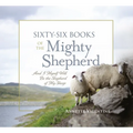 Sixty-Six Books of the Mighty Shepherd: And I Myself Will Be the Shepherd of My Sheep